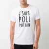 T-Shirt Homme J&rsquo;suis poli putain