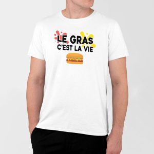 T-Shirt Homme Le gras c&rsquo;est la vie