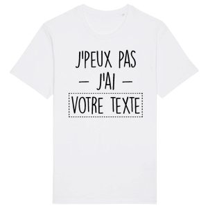 T-Shirt Homme Personnalise J&rsquo;peux pas j&rsquo;ai votre texte