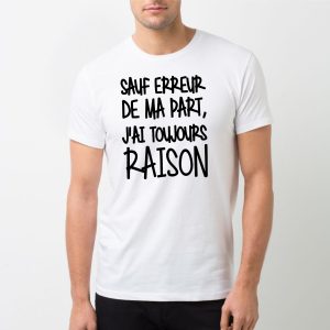 T-Shirt Homme Sauf erreur j&rsquo;ai raison