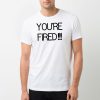 T-Shirt Homme You&rsquo;re fired