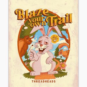 Blaze Your Own Trail Art Print Blaze Your Own Trail Art Print