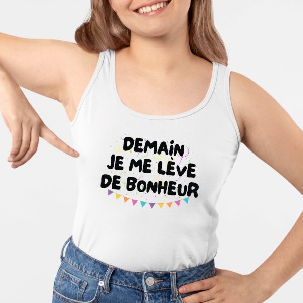 Debardeur Femme Demain je me leve de bonheur