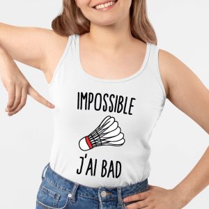 Debardeur Femme Impossible j’ai bad