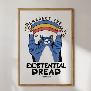 Embrace the Existential Dread Art Print
