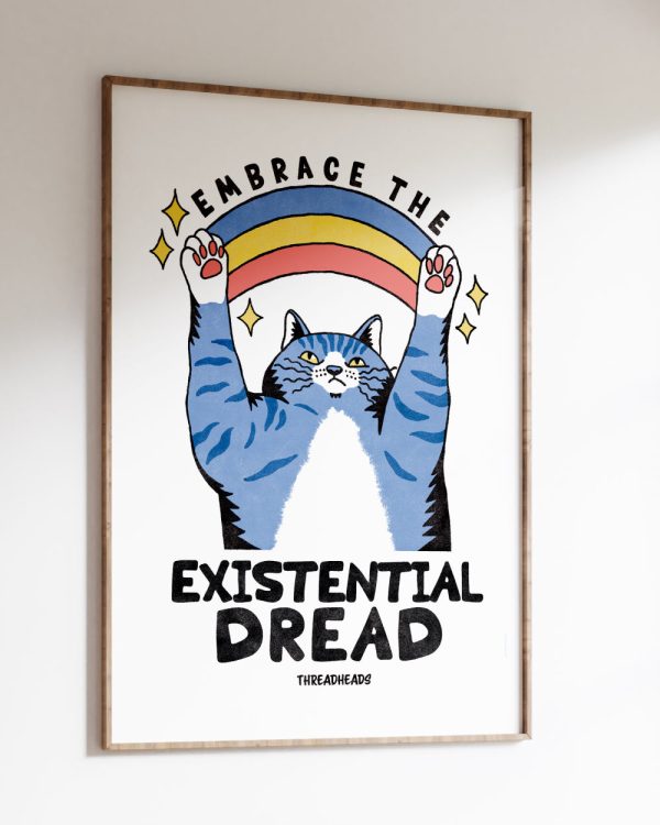 Embrace the Existential Dread Art Print