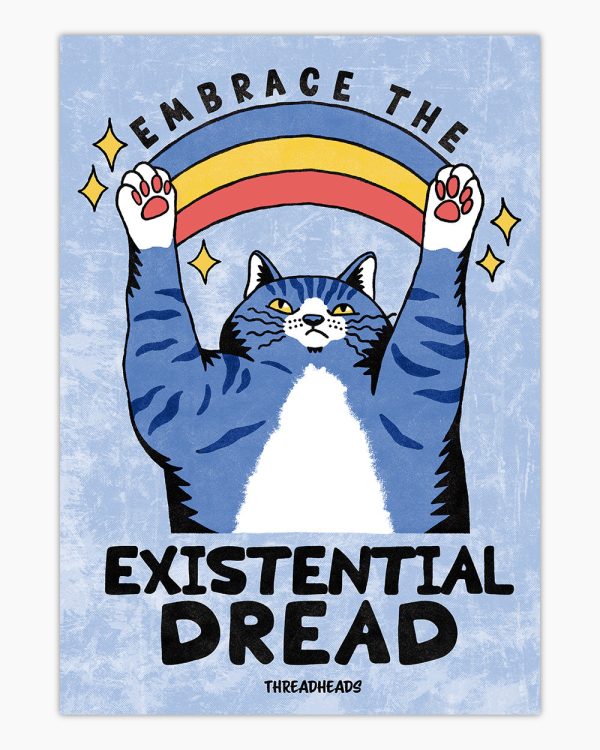 Embrace the Existential Dread Art Print