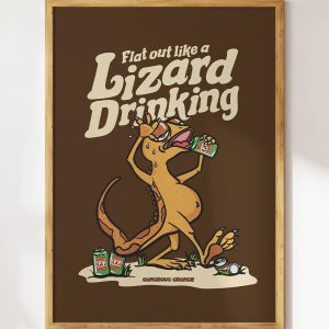 Flat Out Like a Lizard Drinking Art Print 2 Flat Out Like a Lizard Drinking Art Print 3