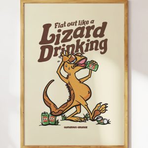 Flat Out Like a Lizard Drinking Art Print 3 Flat Out Like a Lizard Drinking Art Print 4