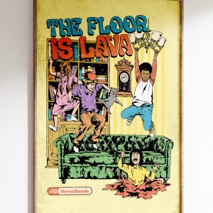 Floor is Lava Art Print 2 Floor is Lava Art Print 3