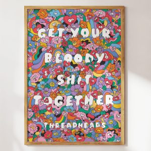 Get Your Bloody Shit Together Art Print Get Your Bloody Shit Together Art Print