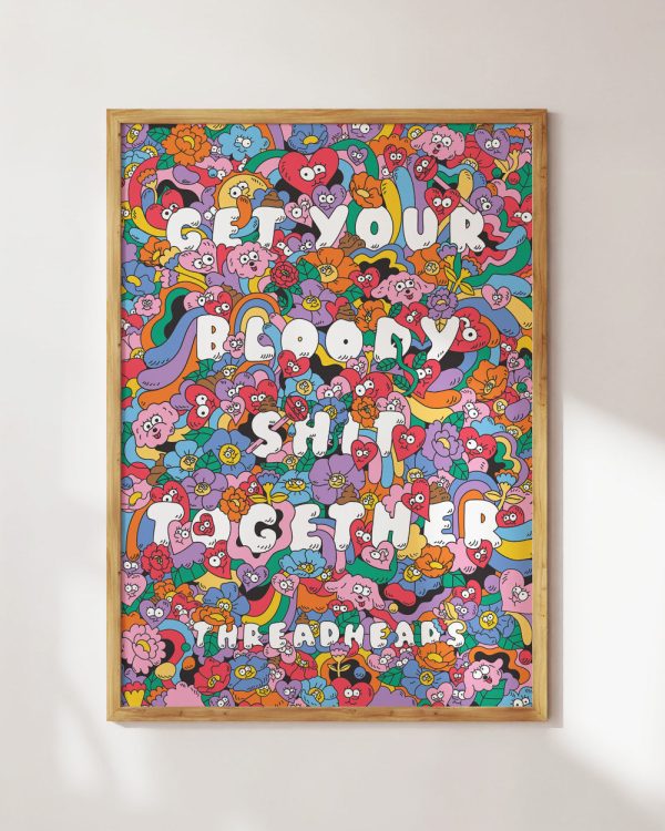 Get Your Bloody Shit Together Art Print