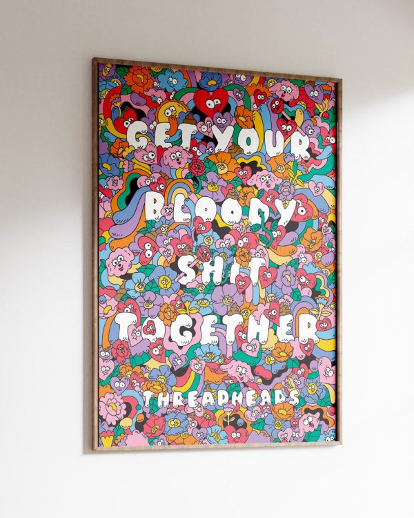 Get Your Bloody Shit Together Art Print