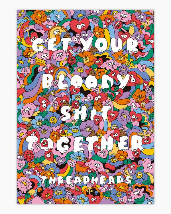 Get Your Bloody Shit Together Art Print