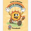 I’m Just a Freaking Ray Of Sunshine Art Print