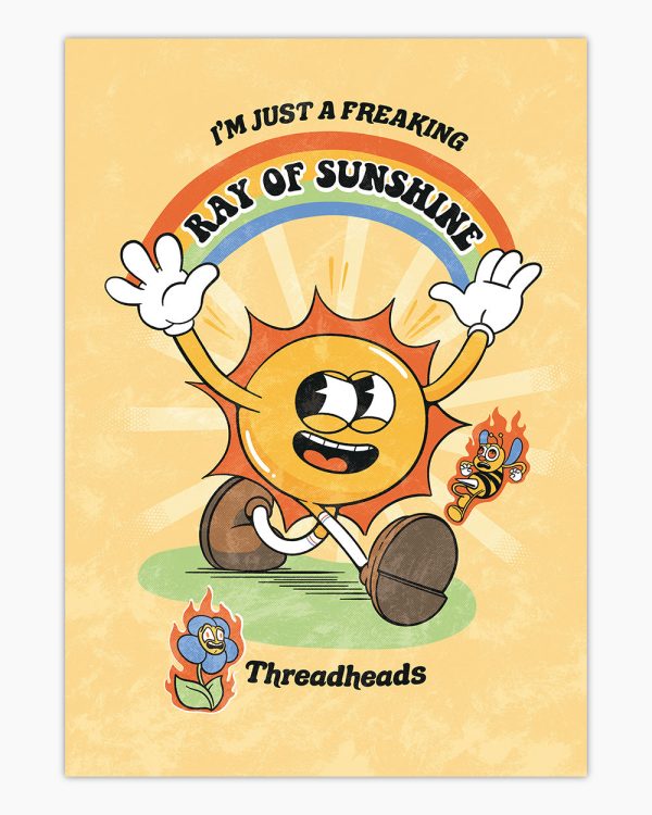 I’m Just a Freaking Ray Of Sunshine Art Print