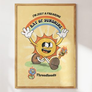 I’m Just a Freaking Ray Of Sunshine Art Print