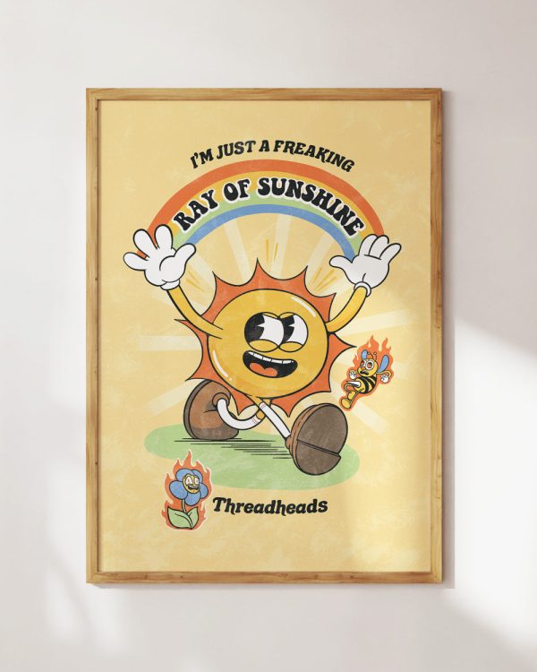 I’m Just a Freaking Ray Of Sunshine Art Print