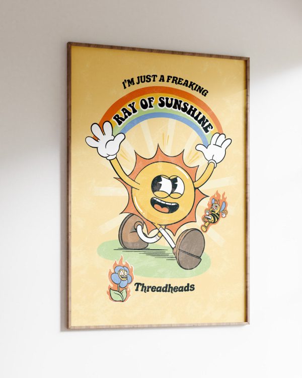 I’m Just a Freaking Ray Of Sunshine Art Print