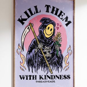 Kill Them With Kindness Art Print 3 Kill Them With Kindness Art Print 4