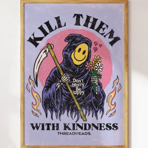 Kill Them With Kindness Art Print 4 Kill Them With Kindness Art Print 5