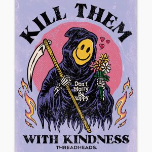 Kill Them With Kindness Art Print 6 Kill Them With Kindness Art Print 7