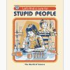Let’s Find a Cure for Stupid People Art Print