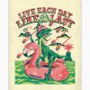 Live Each Day Like It’s Your Last Art Print