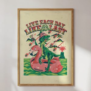 Live Each Day Like It’s Your Last Art Print