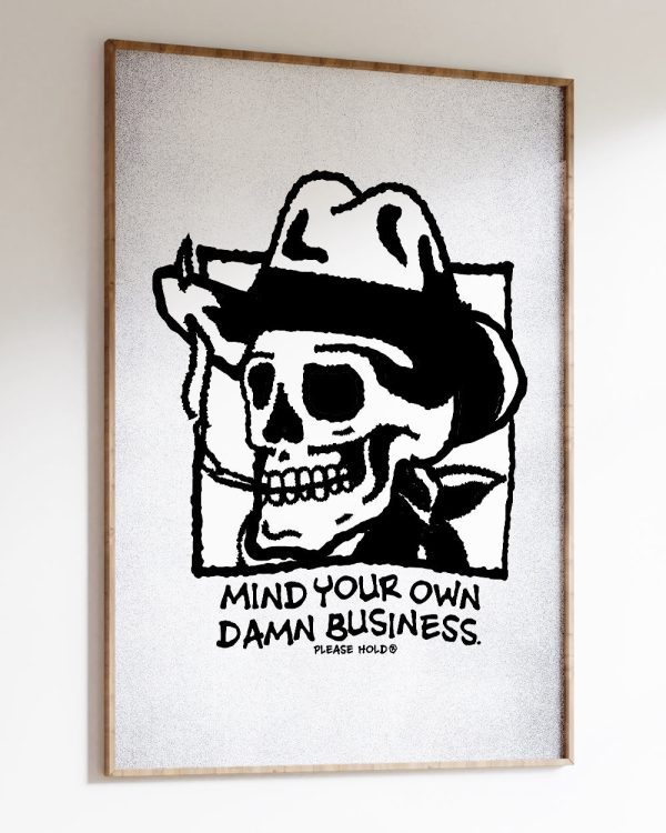 Mind Your Own Damn Business Art Print