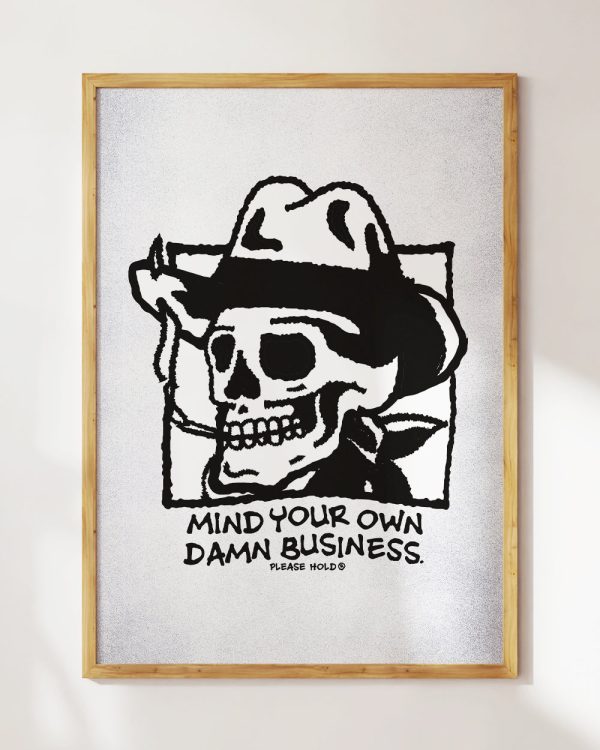 Mind Your Own Damn Business Art Print