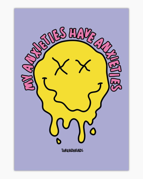 My Anxieties Have Anxieties Art Print