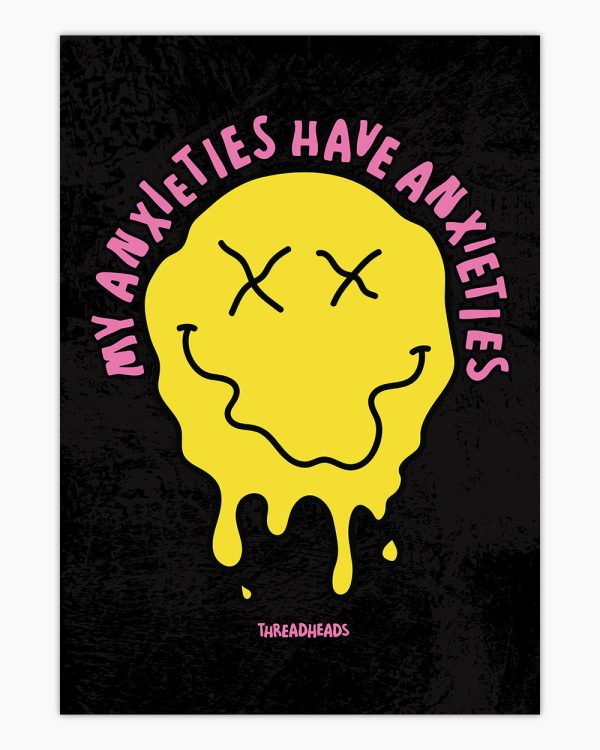 My Anxieties Have Anxieties Art Print