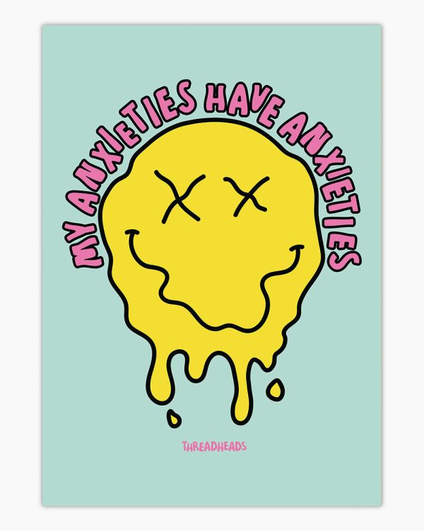 My Anxieties Have Anxieties Art Print