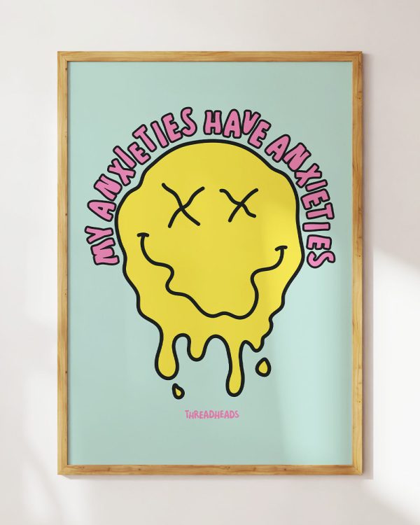 My Anxieties Have Anxieties Art Print