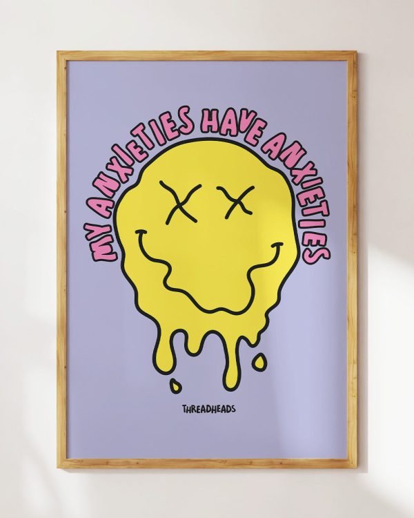 My Anxieties Have Anxieties Art Print