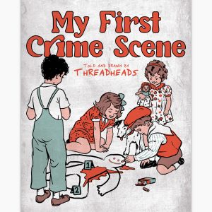 My First Crime Scene Art Print 2 My First Crime Scene Art Print 3