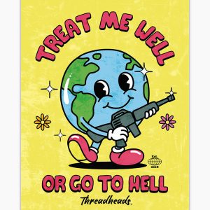 Treat Me Well Or Go To Hell Art Print Treat Me Well Or Go To Hell Art Print