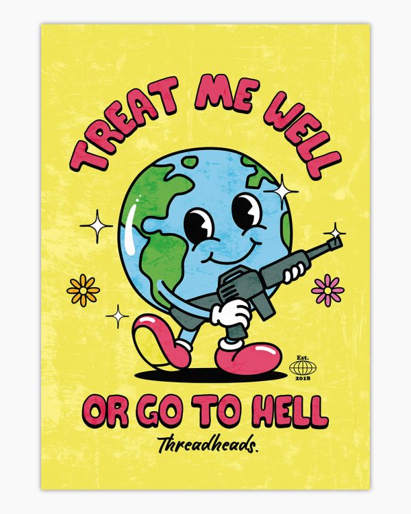 Treat Me Well Or Go To Hell Art Print