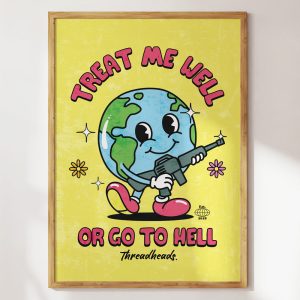 Treat Me Well Or Go To Hell Art Print