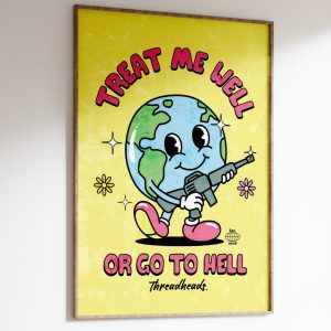 Treat Me Well Or Go To Hell Art Print 2 Treat Me Well Or Go To Hell Art Print 3