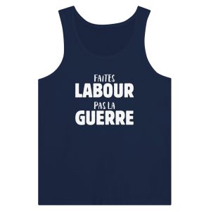 Debardeur Agriculteur Faites labour pas la guerre 3