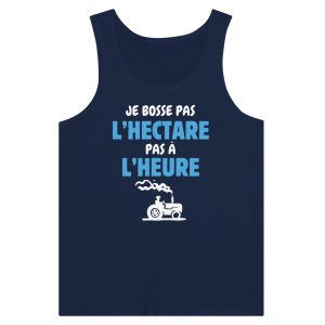 Debardeur Agriculteur Je bosse pas l&rsquo;hectare pas a l&rsquo;heure