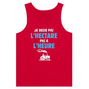Debardeur Agriculteur Je bosse pas l&rsquo;hectare pas a l&rsquo;heure
