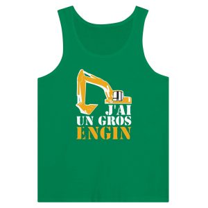 Debardeur BTP J&rsquo;ai un gros engin