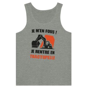 Debardeur BTP Je m&rsquo;en fous ! Je rentre en tractopelle