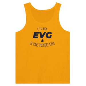 Debardeur EVG C&rsquo;est mon evg et je vais prendre cher