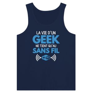 Debardeur Geek La vie d’un geek ne tient qu’au sans fil Debardeur Geek La vie d’un geek ne tient qu’au sans fil