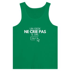 Debardeur Geek Un geek ne crie pas il URL 1