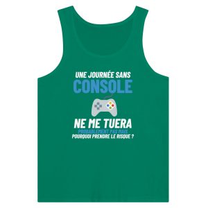 Debardeur Geek Une journee sans console ne me tuera probablement pas mais pourquoi prendre le risque 4 Debardeur Geek Une journe sans console ne me tuera probablement pas mais pourquoi prendre le risque 3